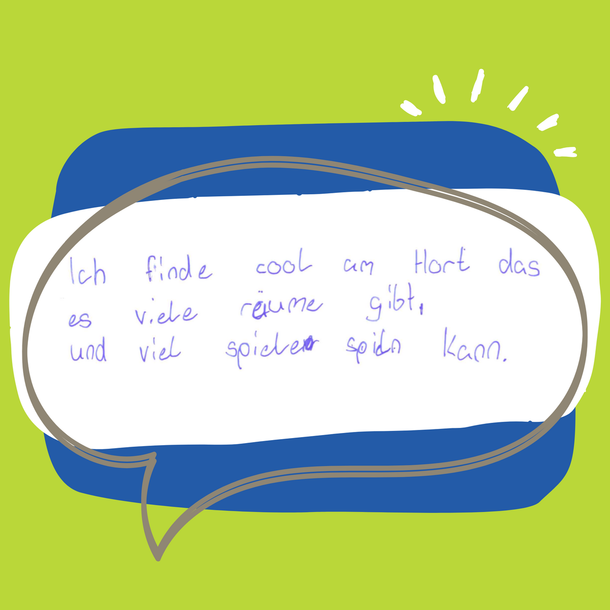 Feedback von einem Kind Hort Hermsdorf Ich finde cool am Hort das es viele räume gibt, und viele spiele spielen kann.